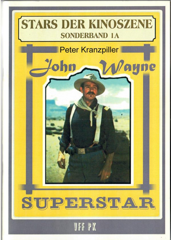 Stars der Kinoszene Sonderband 1 A: John Wayne