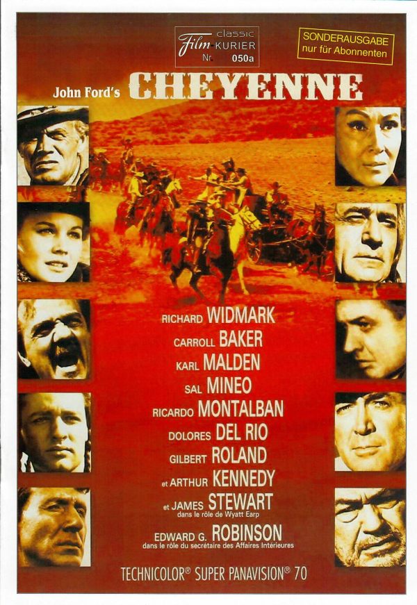 050: a: Cheyenne ( John Ford ) Richard Widmark, Carroll Baker, Karl Malden, Sal Mineo, Ricardo Montalban, Dolores Dek Rio, Gilbert Roland, Arthur Kennedy, James Stewart, Edward G. Robinson, Ben Johnson,