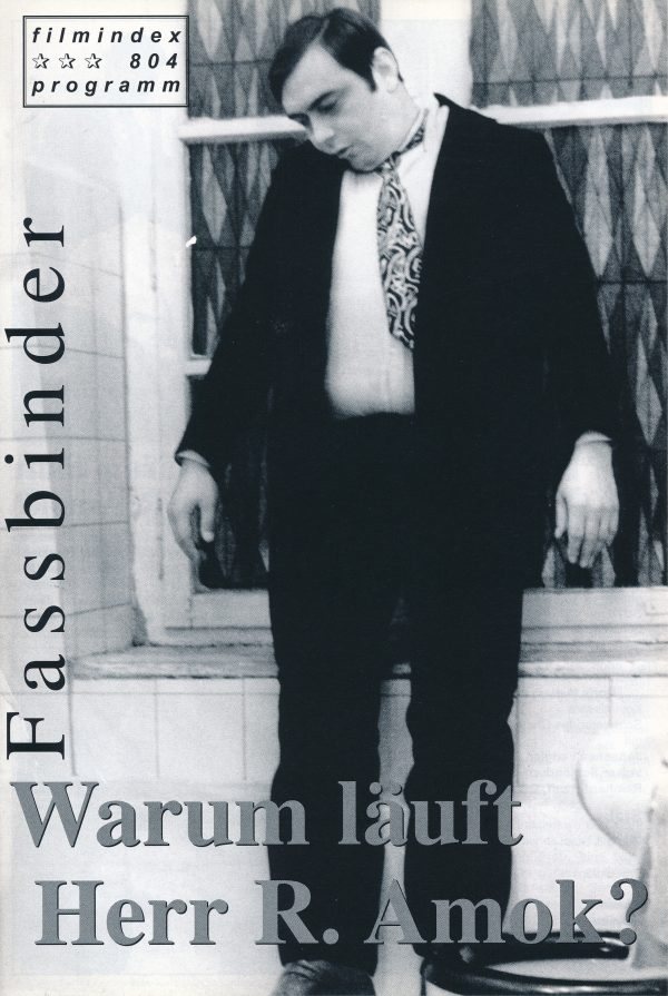 804: Warum läuft Herr R. Amok ? ( Rainer Werner Fassbinder ) Kurt Raab, Lilith Ungerer, Amadeus Fengler, Franz Maron, Harry Baer, Peter Moland, Lilo Pempert, Hanna Schygulla, Peer Raben, Carla Aulaulu, Eva Pampuch, Margaretha von Trotta, Reinhard Hauff, G