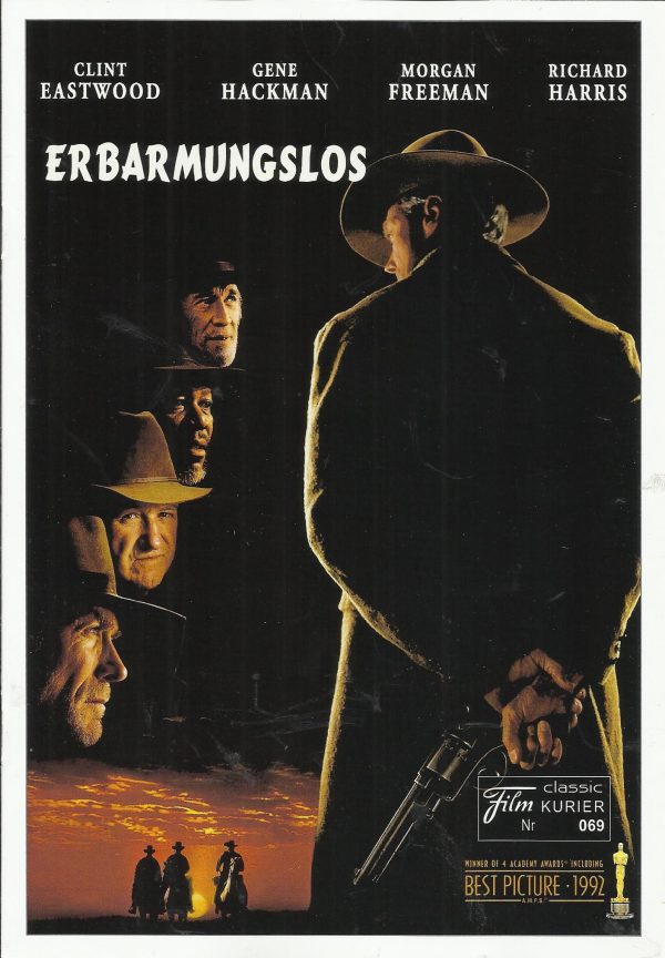069: Erbarmungslos ( Clint Eastwood ) Clint Eastwood, Gene Hackman, Morgan Freeman, Richard Harris, Jaimz Woolvett, Saul Rubinek, Frances Fisher, Anna Levine, Rob Campbell, David Mucci, Anthony James, Jeremy Ratchford, Lochlyn Munro, Tara Dawn Frederick,