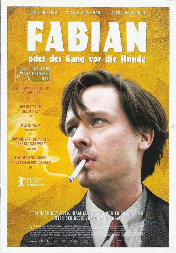 582: Fabian oder der Gang vor die Hunde ( Dominik Graf ) Tom Schilling, Albrecht Schuch, Saskia Rosendahl, Michael Wittenborn, Petra Kalkutschke, Elmar Gutmann, Aljoscha Stadelmann, Anne Bennent, Meret Becker, Eva Medusa Gühne, Oliver Reinhard, Luise Asch