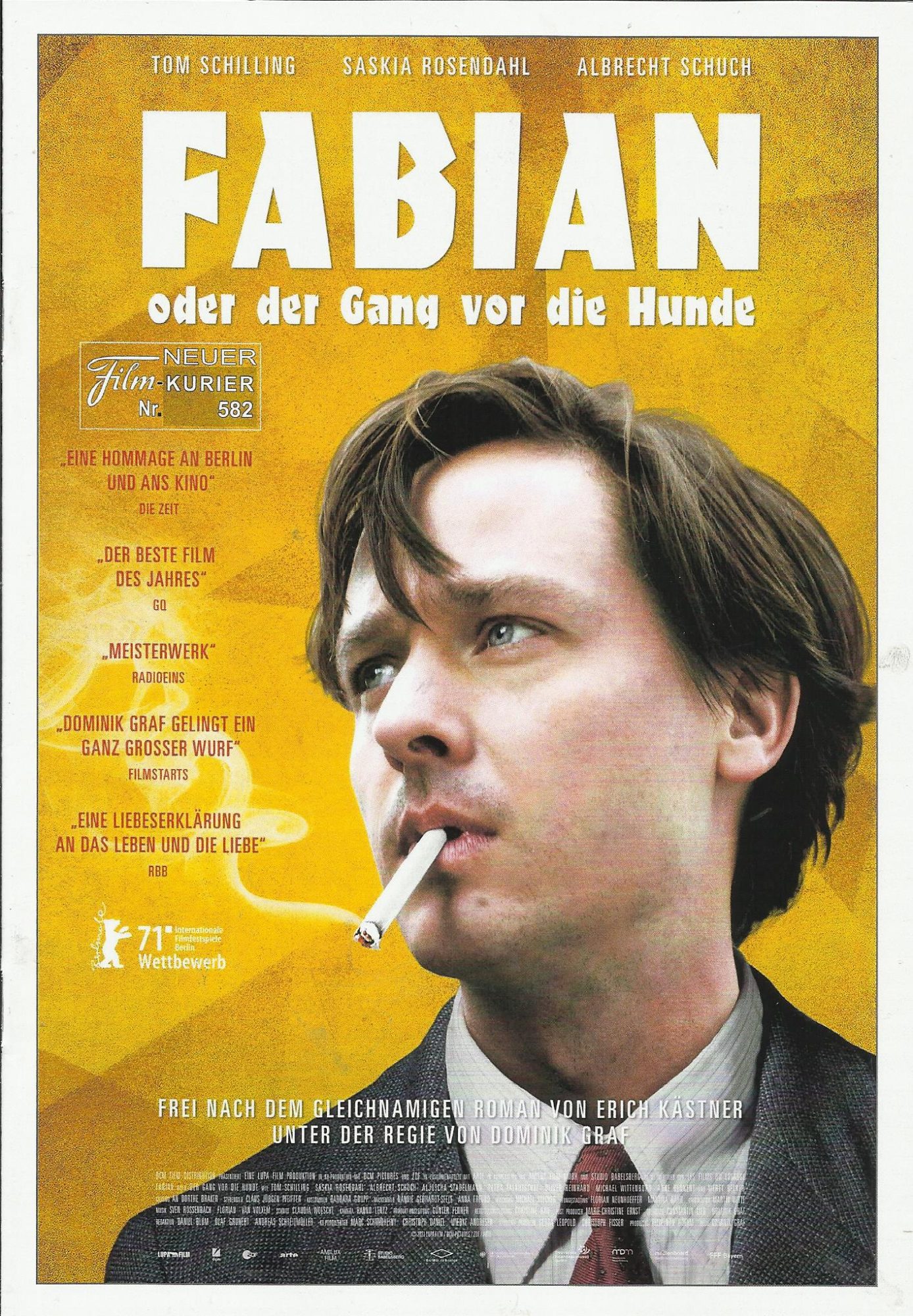 582: Fabian oder der Gang vor die Hunde ( Dominik Graf ) Tom Schilling, Albrecht Schuch, Saskia Rosendahl, Michael Wittenborn, Petra Kalkutschke, Elmar Gutmann, Aljoscha Stadelmann, Anne Bennent, Meret Becker, Eva Medusa Gühne, Oliver Reinhard, Luise Asch