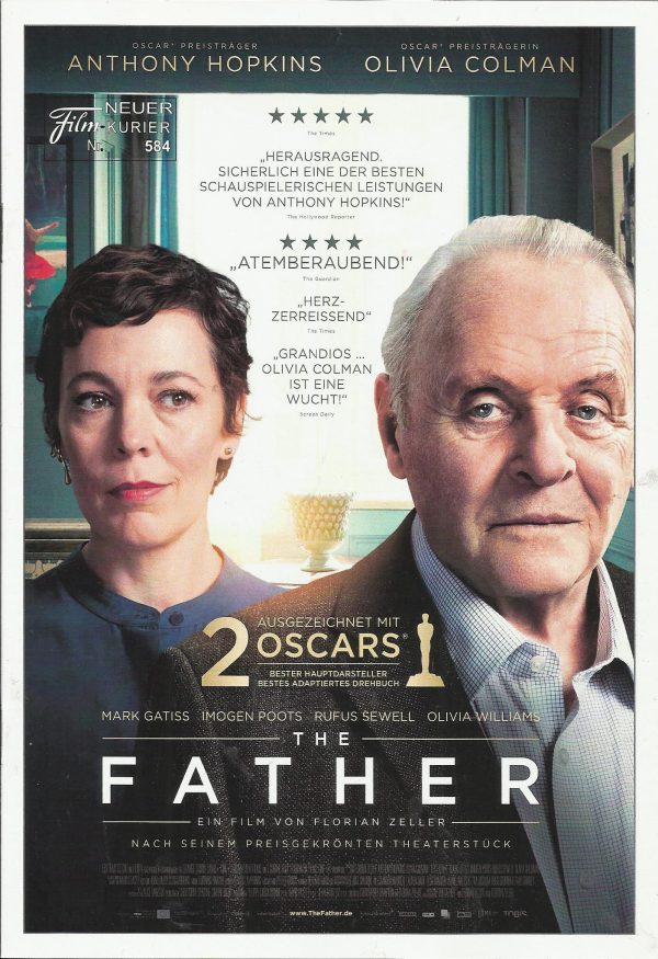 584: The Father ( Florian Zeller ) Olivia Colman, Anthony Hopkins, Mark Gatiss, Olivia Williams, Imogen Poots, Rufus Sewell, Ayesha Dharker, Roman Zeller, Evie Wray, Brian Rodger, Adnan Kundi, Romulus Stoicescu