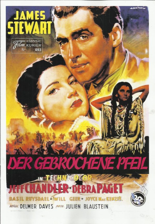 093: Der gebrochene Pfeil ( Delmer Daves ) James Stewart, Jeff Chandler, Debra Paget, Basil Ruysdael, Will Geer, Joyce Mackenzie, Arthur Hunnicutt, Chris Willow Bird, Raymond Bramley, Argentina Brunetti, Iron Eyes Cody, J. W. Cody, Dolores Christine Cyper