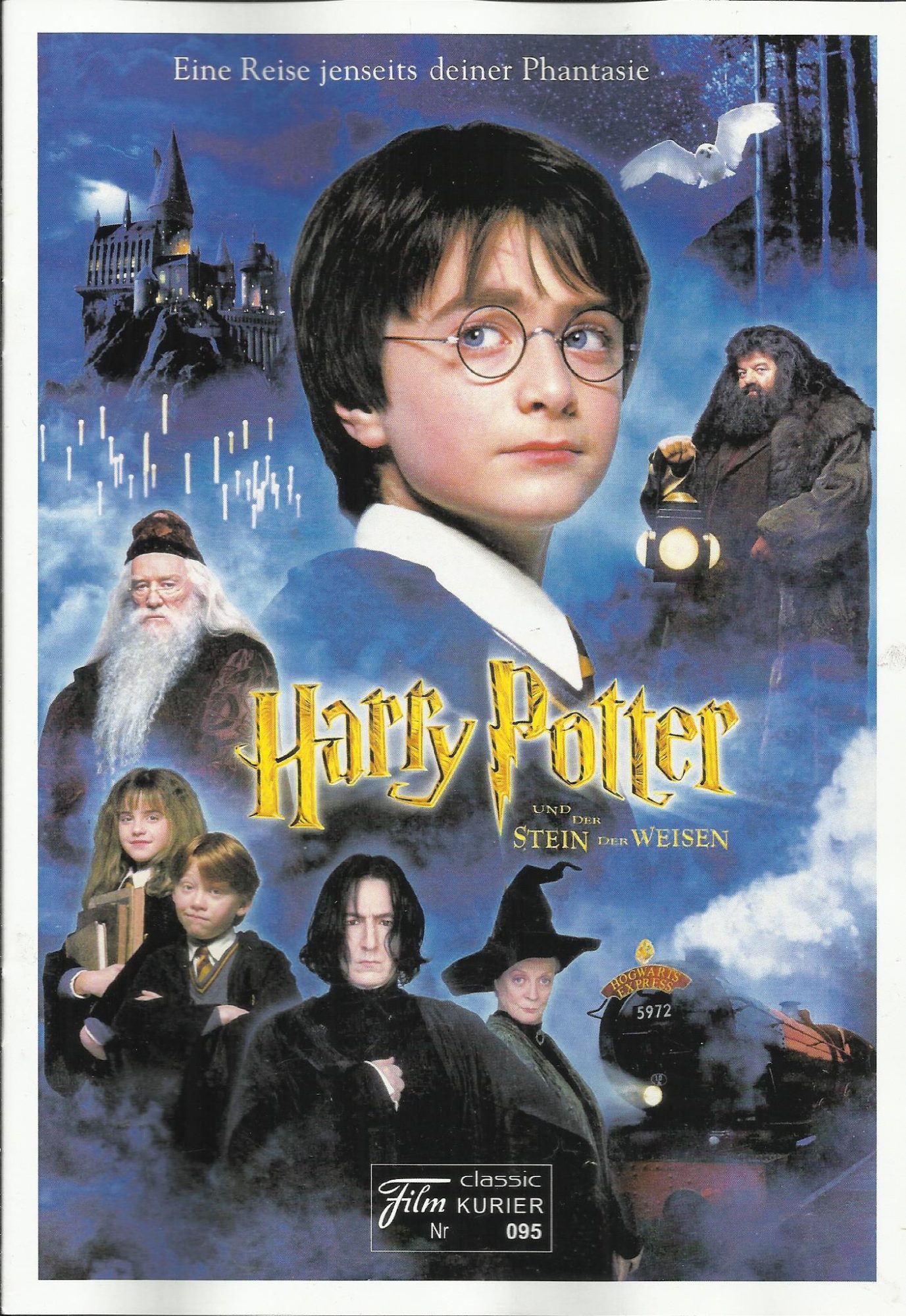 095: Harry Potter und der Stein der Weisen ( Chris Columbus ) Daniel Radcliffe, Rupert Grint, Emma Watson, Robbie Coltrane, Richard Harris, Alan Rickman, Maggie Smith, John Hurt, John Cleese, Ian Hart, Tom Felton, Matthew Lewis, Fiona Shaw, Richard Griffi