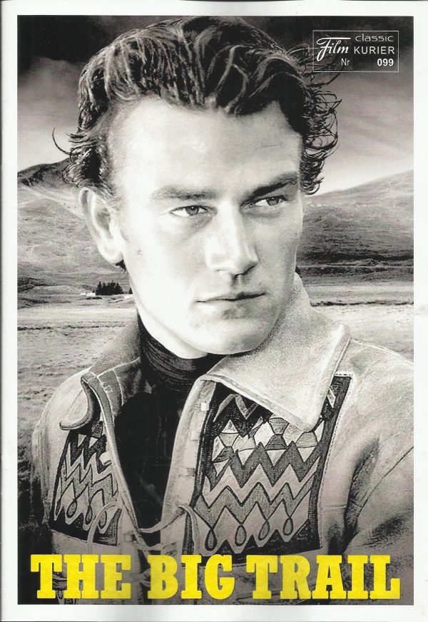 099: The Big Trail ( Raoul Walsh ) John Wayne, Marguerite Churchill, El Brendel, Tully Marshall, Tyrone Power Sr., David Rollins, Frederick Burton, Ian Keith, Charles Stevens, Louise Carver, Victor Adamson, Chief John Big Tree, Ward Bond, Emslie Emerson,