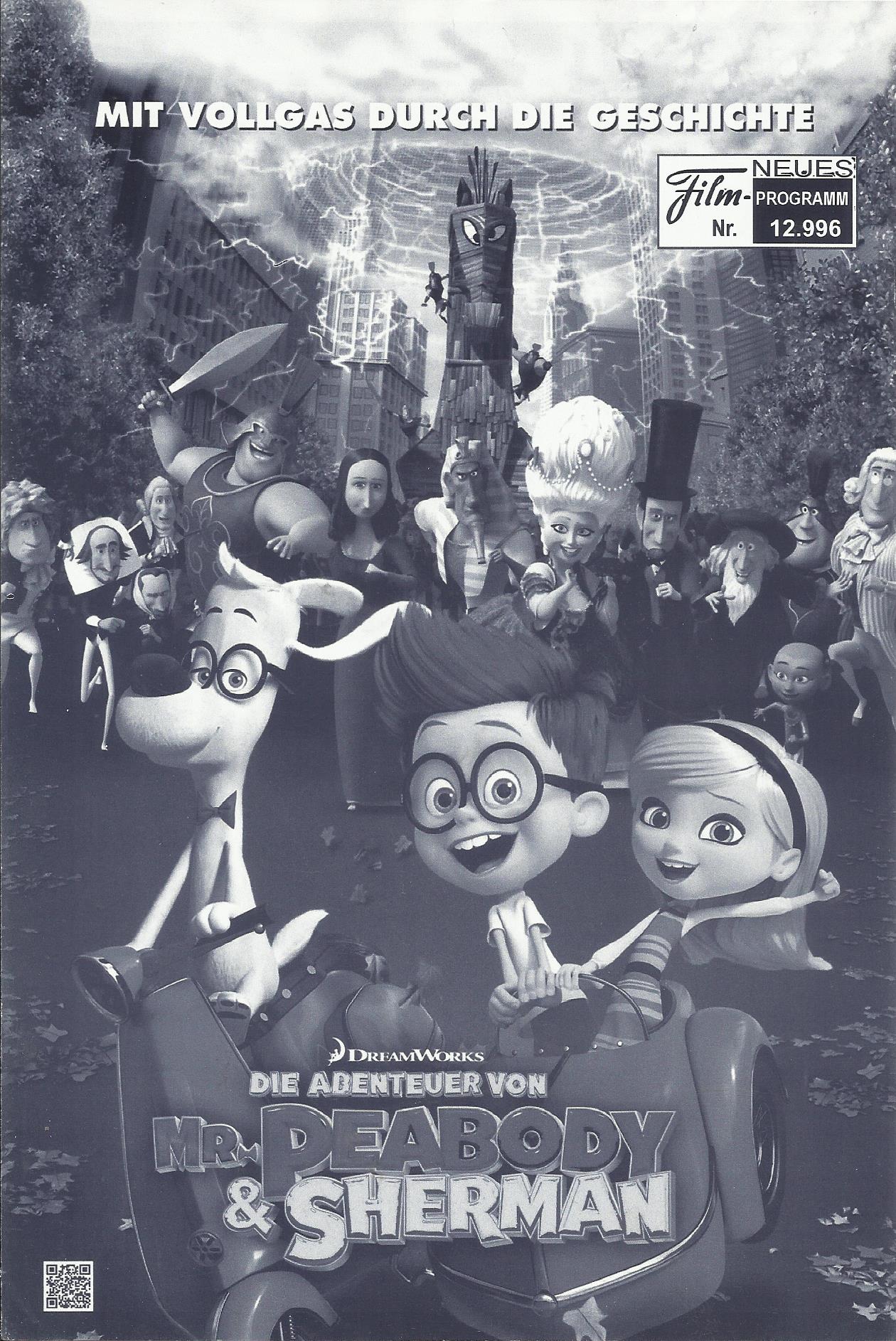 12996: Die Abenteuer von Mr. Peabody & Sherman ( Rob Minkoff ) Ty Burrell, Max Charles, Lauri Fraser, Guillaume Aretos, Patrice A. Musick, Ariel Winter, Karan Brar, Joshua Rush, Stephen Tobolowsky, Allison Janney, Dennis Haysbert, Stephen Colbert, Leslie
