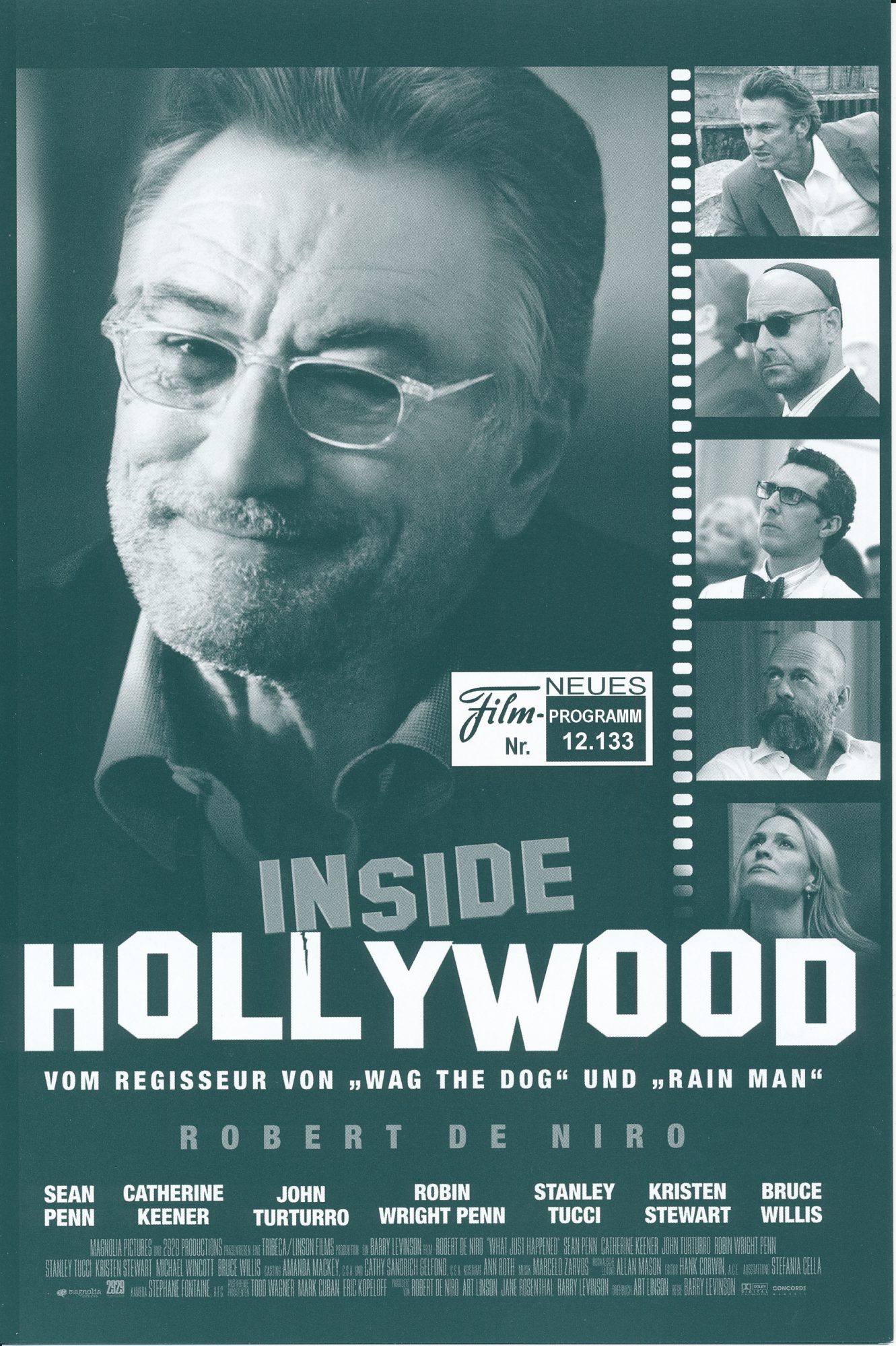 12133: Inside Hollywood ( Barry Levinson ) Robert De Niro, Sean Penn, Catherine Keener, John Turturro, Robin Wright Penn, Stanley Tucci, Kristen Stewart, Bruce Willis, Michael Wincott, Moon Bloodgood, Lily Rabe, Mark Ivanir, Remy K. Selma, Sam Levinsom, L