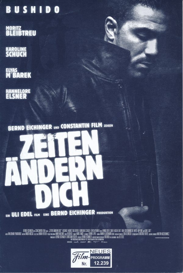 12239: Zeiten ändern dich ( Uli Edel ) Bushido, Moritz Bleibtreu, Karoline Schuch, Elyas M´Barek, Hannelore Elsner, Katja Flint, Uwe Ochsenknecht, Adolfo Assor, Gregor Bloéb, Mina Tander, Aenne Schwarz, Nicholas Bodeux, Hedi Kriegeskotte, Michael Schenk,
