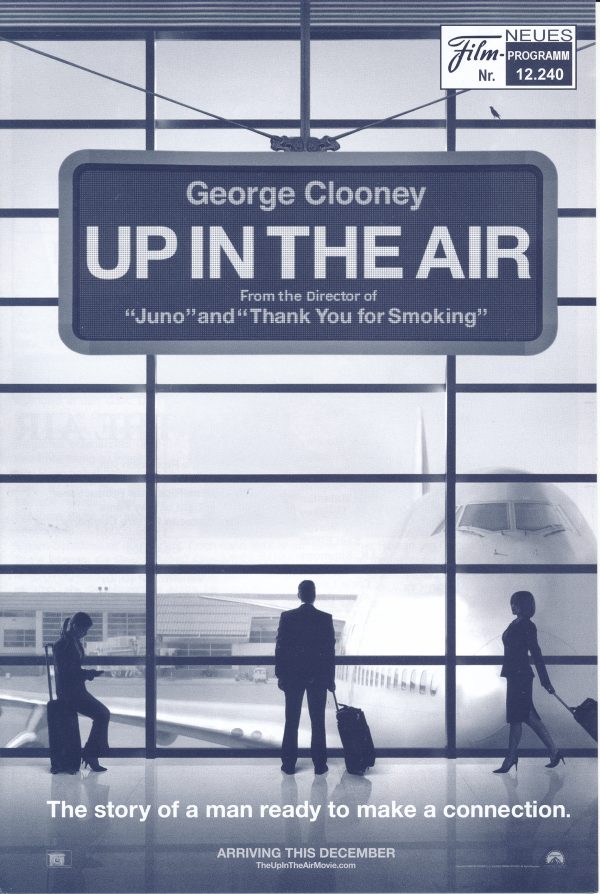 12240: up in the air ( Jason Reitman ) George Clooney, Vera Farmiga, Anna Kendrick, Danny McBride, Jason Bateman, Melanie Lynskey, Amy Morton, Sam Elliott, J. K. Simmons, Zach Galifianakis, Chris Lowell, Steve Eastin, Adrienne Lamping, Dustin Miles, Erin