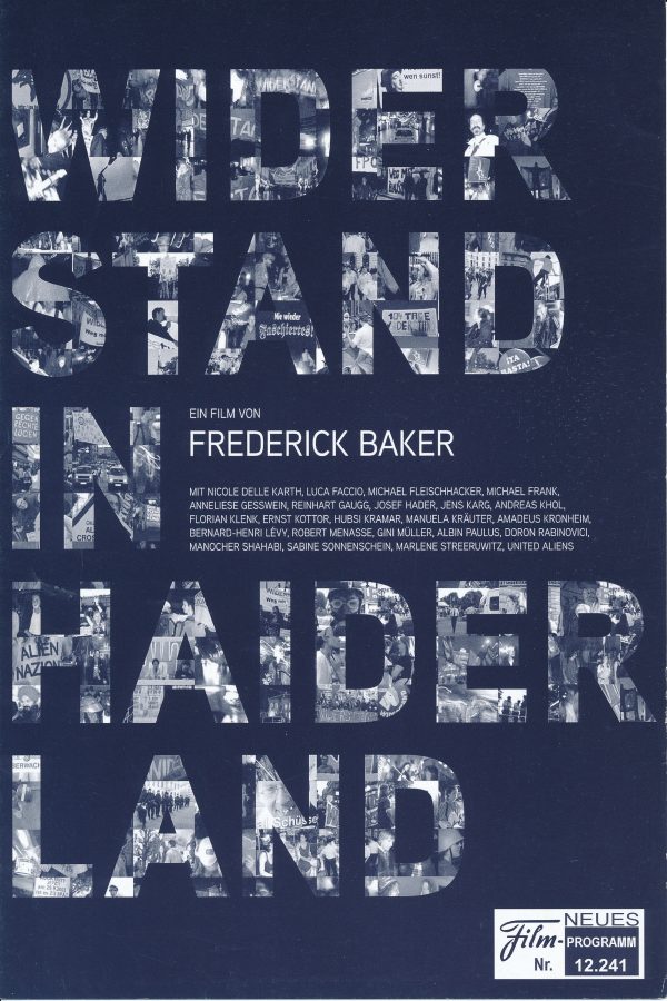 12241: Widerstand im Haiderland ( Frederick Baker ) Nicole Delle Karth, Luca Faccio, Michael Fleischhacker, Michael Frank, Anneliese Gesswein, Reinhart Gaugg, Josef Hader, Jens Karg, Andreas Khol, Florian Klenk, Ernst Kottor, Hubsi Kramar, Manuela Kräuter