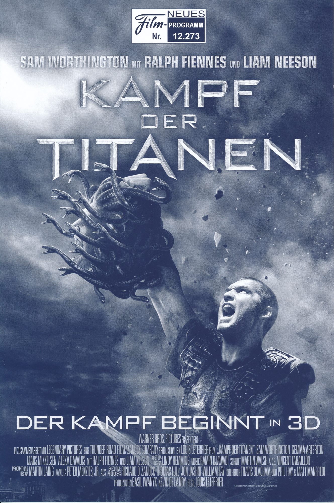 12273: Kampf der Titanen ( Louis Leterrier ) Sam Worthington, Liam Neeson, Ralph Fiennes, Gemma Arterton, Alexa Davalos, Danny Huston, Jason Flemyng, Mads Mikkelsen, Luke Evans, Izabella Miko, Liam Cunningham, Polly Walker, Pete Postlethwaite, Elizabeth M