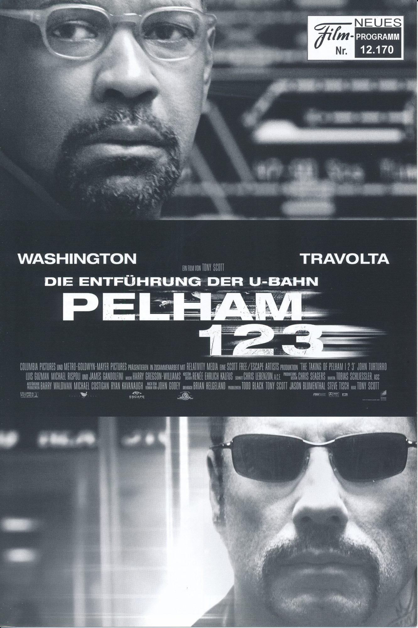 12170: Die Entführung der U-Bahn Pelham 123 ( Tony Scott ) Denzel Washington, John Travolta, John Turturro, Luis Guzman, Michael Rispoli, James Gandolfini, Ramon Rodriguez, Victor Gojcaj, Robert Vataj, Gbenga Akinnagbe, Brian Hailey, Jason Butler Harner,