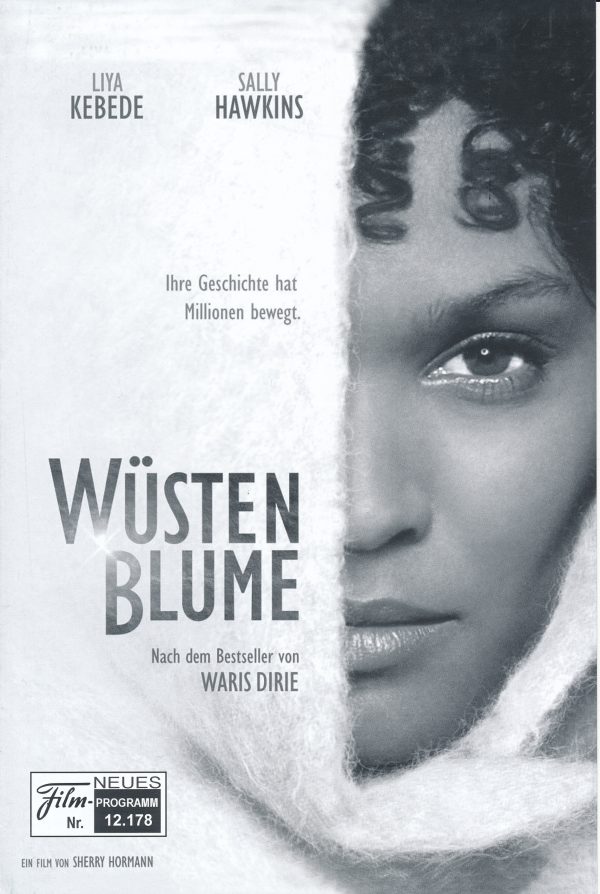 12178: Wüstenblume ( Sherry Hormann ) Liya Kebede, Sally Hawkins, Timothy Spall, Juliet Stevenson, Craig Parkinson, Anthony Macke, Meera Syal, Soraya Omar-Scego, Chris Wilson, Fritz Eckart, Teresa Churcher