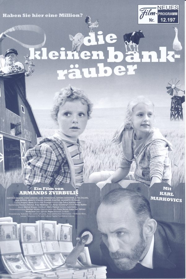 12197: Die kleinen Bankräuber ( Armands Zvirbulis ) Gustavs Vilsons, Zane Leimane, Arturs Skrastins, Juris Zagars, Karl Markovics, Gunars Placens, Skaidrite Putnina, Aija Dzerve, Imants Strads, Gundars Abolins