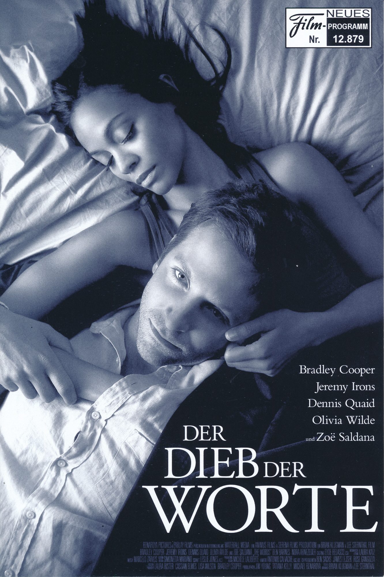 12879: Der Dieb der Worte ( Brian Klugman, Lee Sternthal ) Bradley Cooper, Jeremy Irons, Dennis Quaid, Olivia Wilde, Zoe Saldana, Ben Barnes, Nora Arnezeder, Michael McKean, John Hannah, J. K. Simmons, Ron Rifkin, Zeljko Ivanek