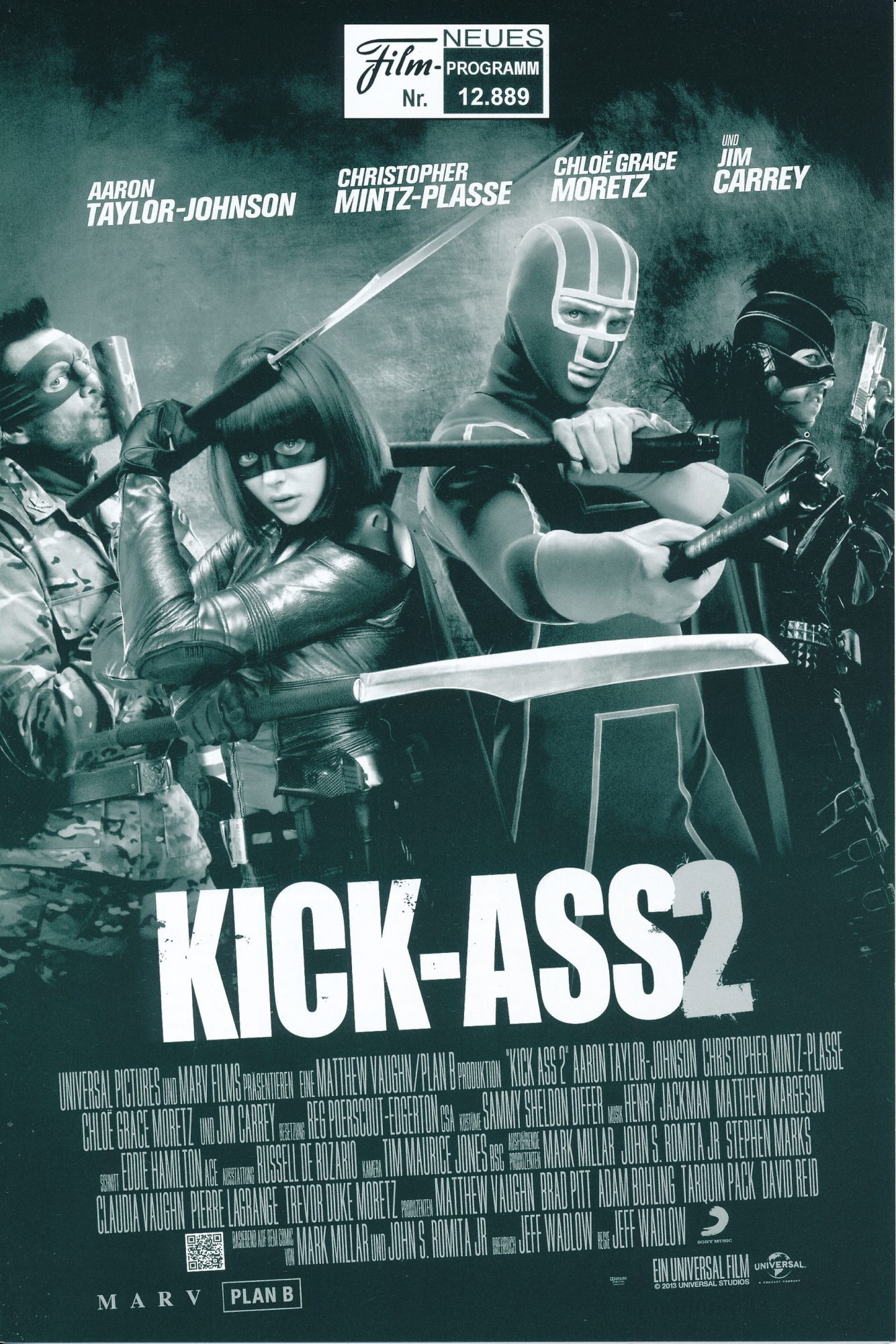 12889: Kick-Ass 2 ( Jeff Wadlow ) Aaron Taylor-Johnson, Chloe Grace Moretz, Claudia Lee, Amy Anzel, Clark Duke, Augustus Prew, Mary Kitchen, Donald Faison, Jim Carrey, Chriszopher Mintz-Plasse, Rob Archer, Lindy Booth, Iain Glen, John Leguizamo, Ella Purn