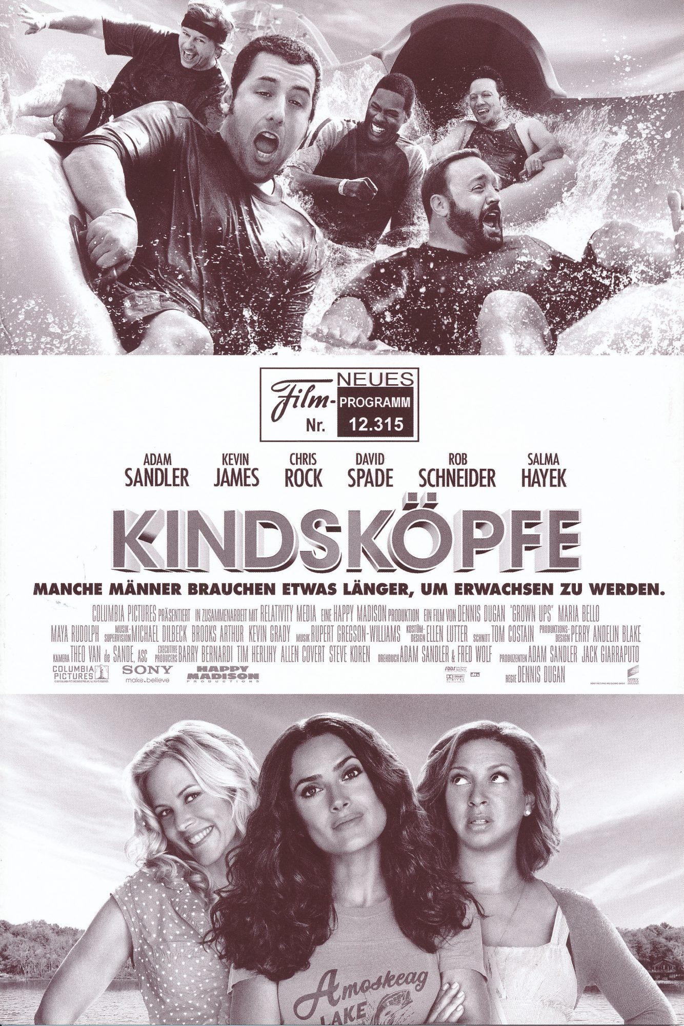 12315: Kindsköpfe ( Dennis Dugan ) Adam Sandler, Kevin James, Chris Rock, David Spade, Rob Schneider, Salma Hayek, Maria Bello, Maya Rudolph, Joyce van Patten, Evony Jo-Ann, Steve Buscemi