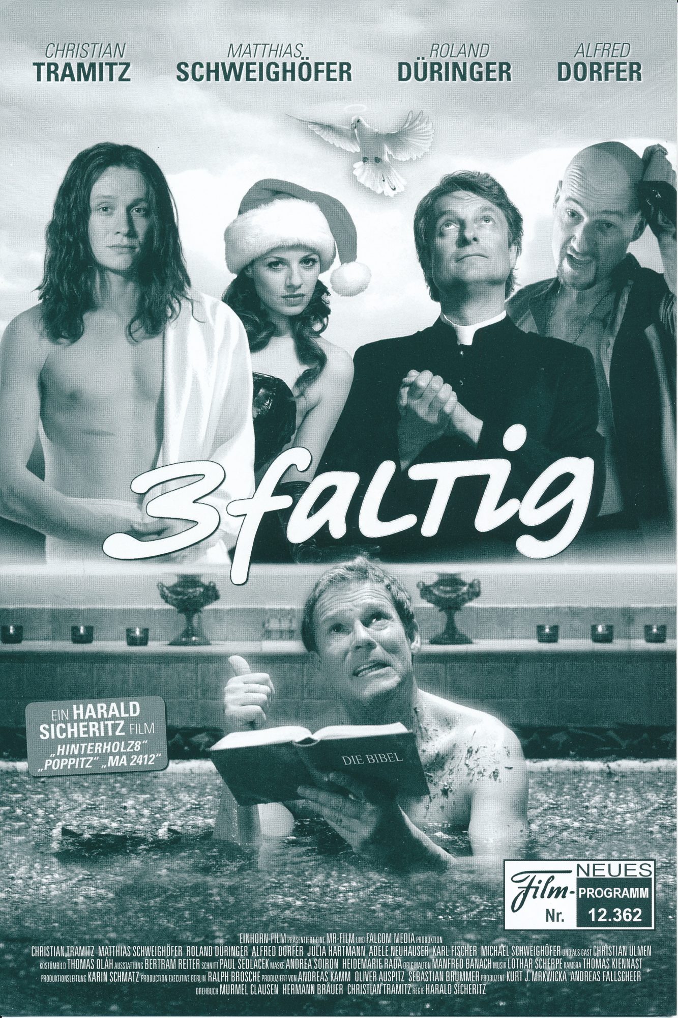 12362: 3 faltig ( Harald Sicheritz ) Christian Tramitz, Matthias Schweighöfer, Roland Düringer, Adele Neuhauser, Alfred Dorfer, Julia Hartmann, Michael Schweighöfer, Raimund Wallisch, Hannes Ringlstetter, Karl Fischer, Jana Podlipna, Christian Ulmen