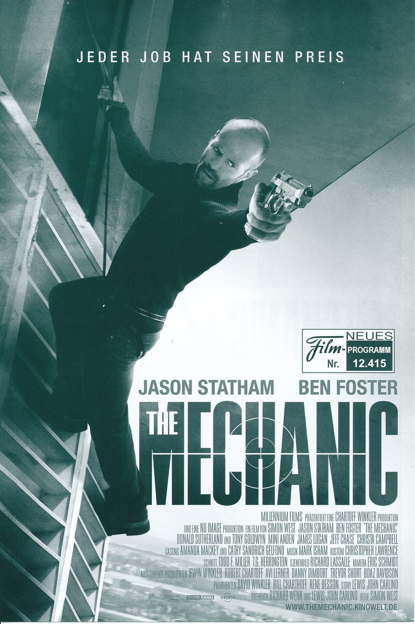 12415: The Mechanic ( Simon West ) Jason Statham, Ben Foster, Donald Sutherland, Tony Goldwyn, Mini Anden, James Logan, Jeff Chase, Christa Campbell, John McConnell, Mark Nutter, Lara Grice, John Teague