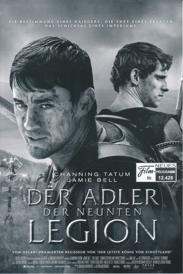 12428: Der Adler der neunten Legion ( Kevin Macdonald ) Channing Tatum, Jamie Bell, Donald Sutherland, Mark Strong, Tahar Rahim, Denis O´Hare, Paul Ritter, Zsolt László, Julian Lewis Jones, Simon Day