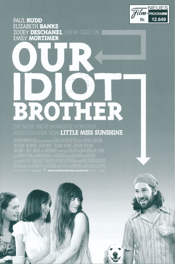 12649: Our Idiot Brother ( Jesse Peretz ) Paul Rudd, Nick Sullivan, Francesca Papalia, Bob Stephenson, Elizabeth Banks, Peter Hermann, Adam Scott, Rashida Jones, Zooey Deschanel, Emily Mortimer, Steve Coogan, Kathryn Hahn, T. J. Miller, Shirley Knight