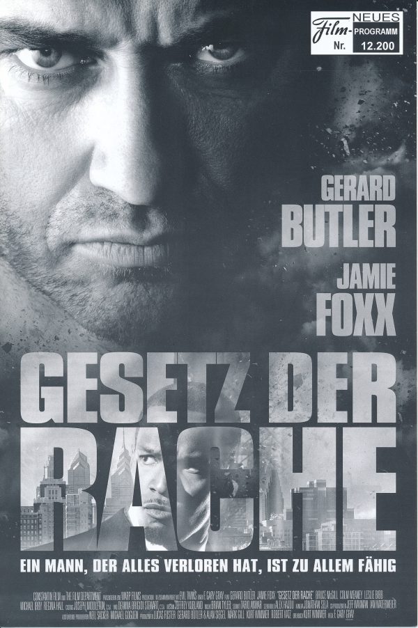 12200: Gesetz der Rache ( F. Gary Gray ) Jamie Foxx, Gerard Butler, Leslie Bibb, Bruce McGill, Colm Meaney, Viola Davis, Emerald-Angel Young, Christian Stolte, Annie Corley, Richard Portnow, Michael Irby, Regina Hall, Gregory Itzin