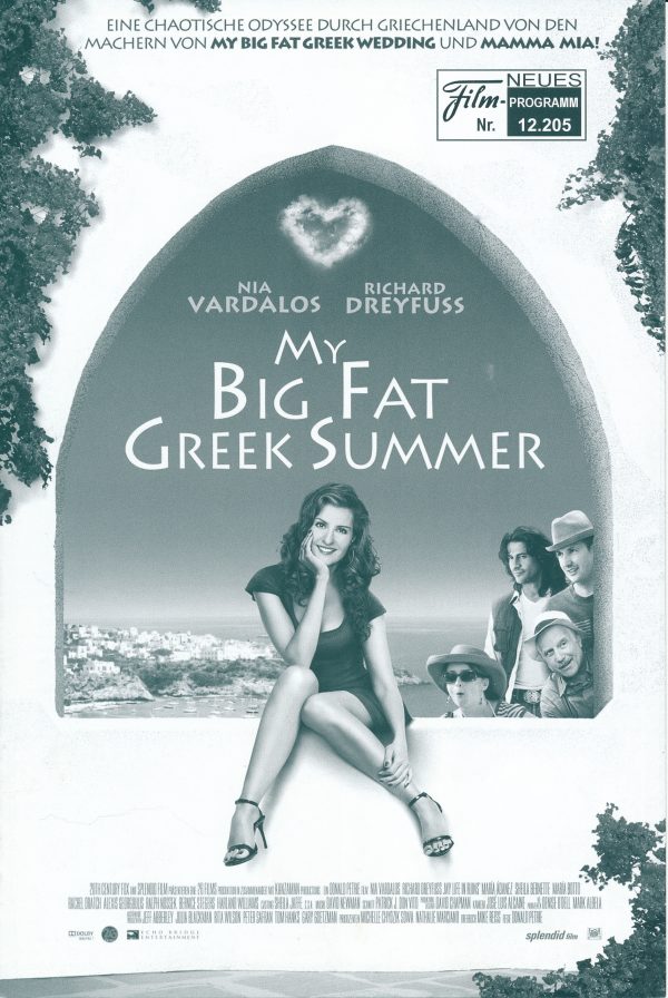 12205: My Big Fat Greek Summer ( Donald Petrie ) Richard Dreyfuss, Nia Vardalos, Harland Williams, Caroline Goodall, Rachel Dratch, Alexis Georgoulis, Ian Ogilvy, Simon Gleeson, Natalie O´Donnell, Sophie Stuckey, Alistair McGowan, Sophie Stucky, Maria Bot