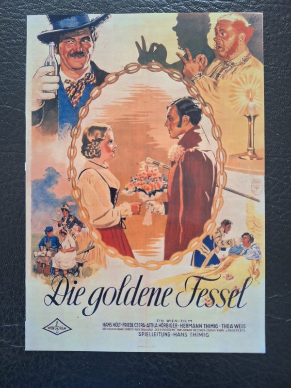438: Die goldene Fessel ( Hans Thimig ) Hans Holt, Attila Hörbiger, Hermann Thimig, Friedl Czepa, Thea Weis, Erik Frey, Helli Servi, Walter Janssen,