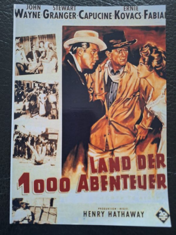 656: Land der 1000 Abenteuer (Henry Hathaway) John Wayne, Stewart Granger, Ernie Kovacs, Fabian, Capucine, Mickey Shaugnessy, Karl Swenson, Joe Sawyer, Kathleen, Freeman, John Qualen, Stanley, Adams, Stephen Courtleigh, Douglas Dick, Jerry O´Sullivan,