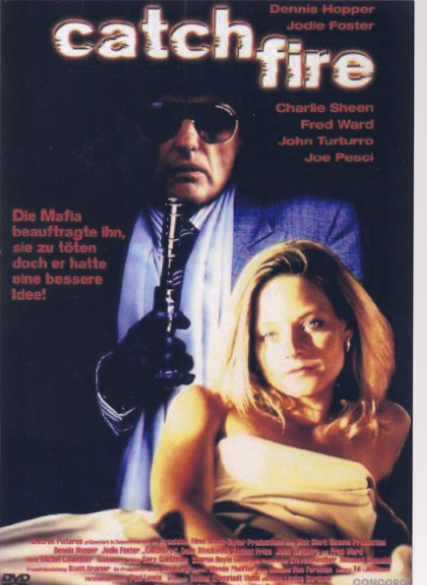 1126: Catchfire ( Dennis Hopper ) Dennis Hopper, Jodie Foster, Dean Stockwell, Vincent Price, John Turturro, Fred Ward, Julie Adams, Tony Sirico, Charlie Sheen, Bob Dylan, Joe Pesci,