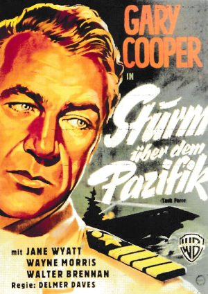 1883: Sturm über dem Pazifik ( Task Force ) ( Delmer Daves ) Gary Cooper, Walter Brennan, Jane Wyatt, Wayne Morris, Julie London, Bruce Bennett, Jack Holt, Stanley Ridges, John Ridgely,