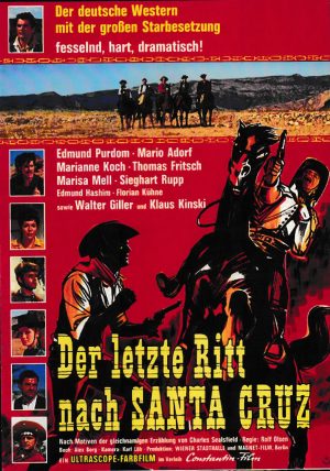 1904: Der letzte Ritt nach Santa Cruz ( Rolf Olsen ) Klaus Kinski, Mario Adorf, Edmund Purdom, Marianne Koch, Florian Kühne, Thomas Fritsch, Sieghart Rupp, Marisa Mell, Edmund Hashim, Walter Giller