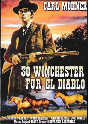 1926: 30 Winchester für El Diablo ( Frank G. Caroll ) Carl Möhner, Tobsy Collins, John Heston, Jose Torre, Mila Stanic, Gay Gallwey, William Spöletin, William Burke, Jean Mean,