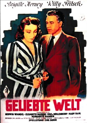 1952: Geliebte Welt ( Emil Burri ) Willy Fritsch, Brigitte Horney, Mady Rahl, Paul Dahlke, Else von Möllendorff, Walter Janssen, Elisabeth Markus, Hedwig Wangel, Margarete Haagen, Gustav Waldau, Karl Blühm, Klaus Pohl,